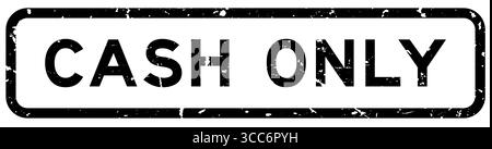 Grunge Black Cash Only Wort quadratischer Gummisiegelstempel auf weißem Hintergrund Stock Vektor