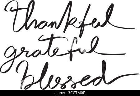 Dankbar dankbar gesegnet Text Schriftart Kalligraphie handgeschriebene Schrift Schrift Schrift Schrift schwarz Farbe Objekt dankbar dankbar gesegnet glücklichen Dank Dank Tag Autu Stock Vektor