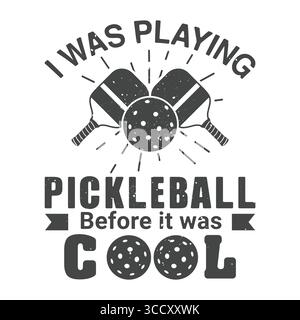 Ich habe Pickleball gespielt, bevor es cooles Grunge T-Shirt Design, Vintage Pickleball Vektor, Pickleball T-Shirt Design, Pickleball svg, Grunge Pickle war Stock Vektor