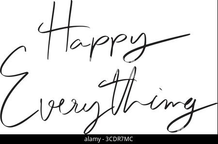Happy Everything Text Schriftart Kalligrafie handgeschriebene Schrift Schrift schwarze Farbe Happy Thanksgiving Tag Herbst Saison november Monat dankbar Hap Stock Vektor