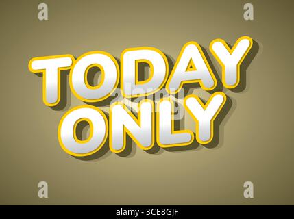 Fettgedruckter Text, der HEUTE NUR in einer verspielten Schriftart mit gelber Umrandung und Schatteneffekt steht, vor einem gedämpften braunen Hintergrund. Stock Vektor