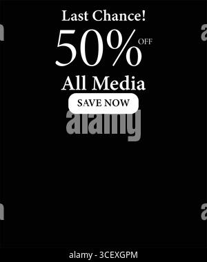 Letzte Chance: 50 % Rabatt auf alle Medien. Flaches Discount-Werbeplakat mit schwarzem Hintergrund, perfekt für Werbung und Kundenaufmerksamkeit. Stock Vektor