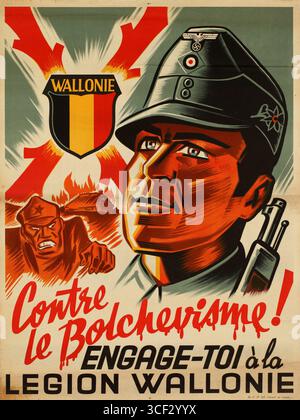 Dieses Poster aus der Zeit zwischen 1939 und 1945 fordert Einzelpersonen dazu auf, sich in die wallonische Legion einzuschreiben, um gegen den Bolschewismus zu kämpfen, was die antikommunistischen Gefühle der damaligen Zeit widerspiegelt. Stockfoto