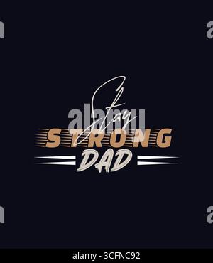 „Stay Strong Dad“-T-Shirt-Design Stock Vektor