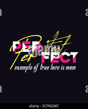Das perfekte Beispiel für wahre Liebe ist das T-Shirt-Design der Mutter Stock Vektor