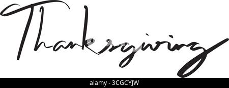 Thanksgiving Text Schriftart Kalligraphie handgeschriebene Schrift Schrift Schrift schwarz Farbe Objekt Thanksgiving Herbst Urlaub november oktober september Monat Stock Vektor