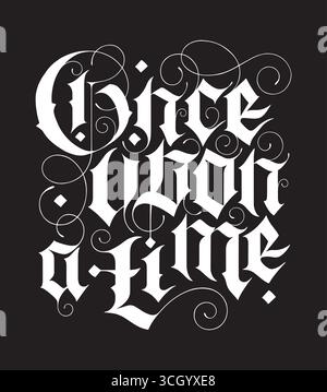 Es war einmal eine Kalligraphie im gotischen Stil. Vektorbeschriftung Stock Vektor