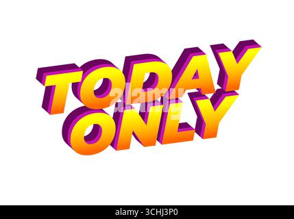 Kräftiger, farbenfroher Text, der die HEUTIGEN Wörter NUR in einem lebendigen Farbverlauf anzeigt und die Dringlichkeit und Exklusivität betont. Stock Vektor