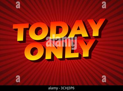 Fettgedruckter Text, der HEUTE NUR auf rotem, radialem Hintergrund steht und die Dringlichkeit und Exklusivität betont. Stock Vektor
