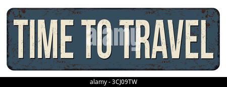 Zeit zu reisen vintage rostigen Metall-Zeichen auf einem weißen Hintergrund, Vektor-Illustration Stock Vektor
