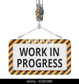 Schild „Arbeiten in Bearbeitung“ hängt am Kranhaken. 3D-Rendering isoliert auf weißem Hintergrund Stockfoto