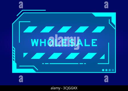 Blaue Farbe des futuristischen hud-Banners, das auf dem Bildschirm der Benutzeroberfläche auf schwarzem Hintergrund Word Wholesale enthält Stock Vektor