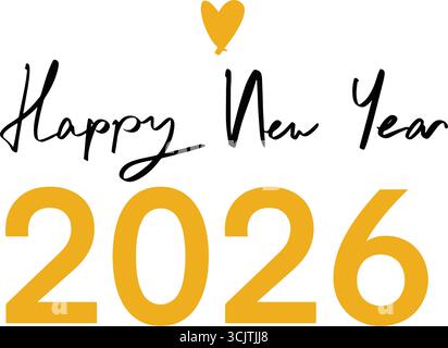 Happy New Year 2026 Zeitkalender Liebe Herz gelb goldener Text Schriftart Kalligraphie handgeschriebene Schrift Schrift Schrift Schrift schwarz Farbe Happy New Year 2026 Liebe h Stock Vektor