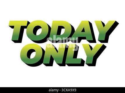Auffällige Textgrafik mit den HEUTIGEN Wörtern in grünem Farbverlauf mit Schatteneffekt, geeignet für Werbematerialien. Stock Vektor