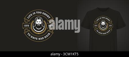 Modisches T-Shirt-Design mit einem Porträt des Barthängers, umgeben von einem goldenen Lorbeerkranz und einem Retro-Zitat. Der Text Life ist zu kurz, um schlecht zu sein Stock Vektor