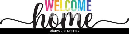WILLKOMMEN ZU HAUSE Text in farbenfroher Pinsel Kalligrafie Typografie, lebendigen Verlaufslinien, künstlerischen Handschriftstil auf transparentem Hintergrund Stock Vektor
