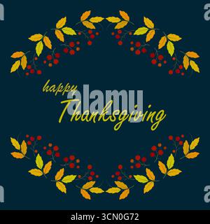 Herbstgrußkarte. Alles Gute An Thanksgiving. Herbstpflanzenkranz von rowan. Weihnachtsgirlande aus hellen Blättern und Beeren auf dunklem Hintergrund. Herbstsee Stock Vektor