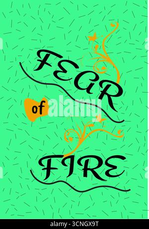 Minimalistisches Vektorkunstwerk mit dem Text „FEAR of FIRE“ in kräftiger Serifentypografie, betont durch stilisierte orangene Flammenformen. Gegen eine strukturierte Stock Vektor