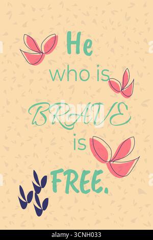 Eine klare und aufbauende Vektorillustration mit dem Zitat „He Who is BRAVE is FREE“ in stilisierter Typografie auf weichem pfirsichfarbenem Hintergrund. Surrounde Stock Vektor