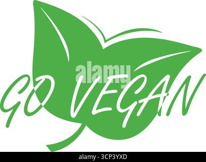 Go Veganer Symbol. Grünes Blatt mit ermutigendem Text. Aufkleber, Logo, Emblem, Vektorelement. Stock Vektor
