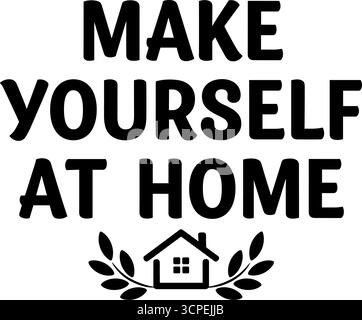 Die Abbildung zeigt die Worte „Fühlen Sie sich wie zu Hause“ mit einer einfachen Hauszeichnung, die von einem Lorbeerkranz umgeben ist. Stock Vektor