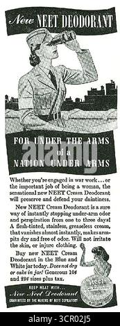 1942 NEET-Deodorant aus dem 2. Weltkrieg, der Frauen ermutigt, „zierlich“ zu bleiben und „ordentlich“ zu bleiben, unabhängig davon, ob sie „Kriegsarbeit“ oder „wichtige Arbeit als Frau“ ausüben. "Denn unter den Armen einer Nation unter Waffen!" Stockfoto