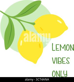 Lemon Vibes zitiert nur - Lemon Vibes. Minimalistische Illustration von Zitronen und rundem grünem Hintergrund Stock Vektor