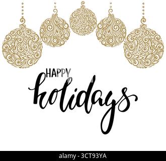 Hängende Weihnachtskugel mit einem Blumenwirbel. Handgezeichnete Kalligraphie Happy Holidays-Schrift. Stock Vektor