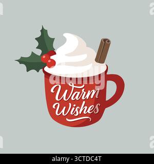 Weihnachten, Neujahrsgrußkarte, Einladung. Handgeschriebener Text mit warmen Wünschen. Handgezeichnete Tasse heiße Schokolade, Kaffee dekoriert mit stechpalme Beeren, Sahne Stock Vektor