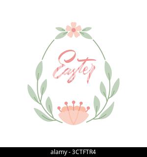 Osterkranz mit geblümtem Eierrahmen mit Handschrift im flachen Cartoon-Stil. Grußkarte mit pastellfarbenen Bildern. Kreisförmiges dekoratives Symbol, chaplet-Blumenmuster, farbenfrohe Blumenmuster mit stilvollem Schriftzug Stock Vektor