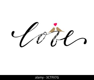 Liebe Hand gezeichnete Schrift mit sitzenden zwei Vögeln und Symbol des Herzens isoliert auf weißem Hintergrund. Stock Vektor