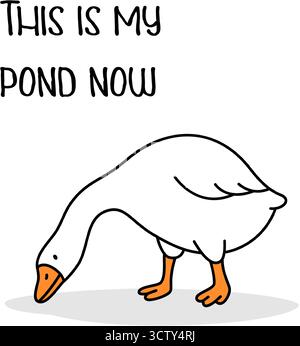 Cartoon Gans mit Kopf nach unten und Text DAS IST MEIN TEICH. Humorvolle territoriale Vogelillustration auf weißem Hintergrund Stock Vektor