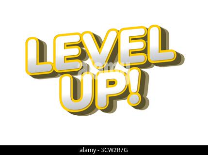 Eine lebendige Grafik mit dem Satz „Level Up“! Dreidimensionale Buchstaben in Fettdruck mit gelber Umrandung und Schatteneffekt vermitteln ein Gefühl von exci Stock Vektor