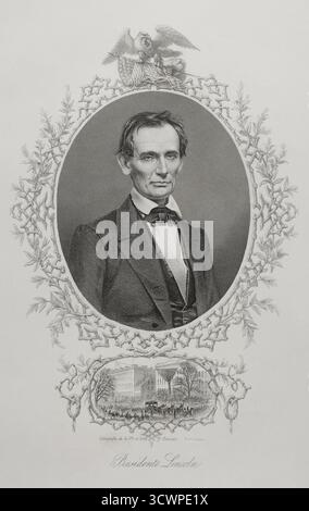 Abraham Lincoln (1809-1865). Amerikanischer Politiker und Anwalt. 16. Präsident der Vereinigten Staaten von Amerika, vom 4. März 1861 bis zu seiner Ermordung am 14. April 1865 im Ford's Theatre in Washington, D.C. Lincoln führte die Vereinigten Staaten während des Amerikanischen Bürgerkrieges, besiegte die Konföderierten Staaten und spielte eine wichtige Rolle bei der Abschaffung der Sklaverei. Hochformat. Gravur. Geschichte der Vereinigten Staaten von Amerika, von J. A. Spencer. Band III. Ausgabe in Barcelona, 1873. Stockfoto