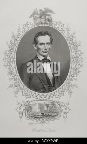 Abraham Lincoln (1809-1865). Amerikanischer Politiker und Anwalt. 16. Präsident der Vereinigten Staaten von Amerika, vom 4. März 1861 bis zu seiner Ermordung am 14. April 1865 im Ford's Theatre in Washington, D.C. Lincoln führte die Vereinigten Staaten während des Amerikanischen Bürgerkrieges, besiegte die Konföderierten Staaten und spielte eine wichtige Rolle bei der Abschaffung der Sklaverei. Hochformat. Gravur. Geschichte der Vereinigten Staaten von Amerika, von J. A. Spencer. Band III. Ausgabe in Barcelona, 1873. Stockfoto