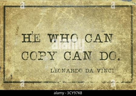 Wer kopieren können tun kann, alte italienischer Künstler Leonardo da Vinci-Zitat auf Grunge Vintage Karton gedruckt- Stockfoto