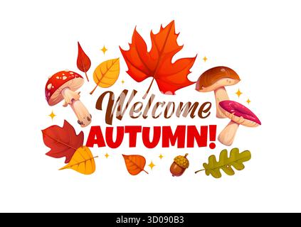 Begrüßungsbanner mit Herbstlaub und Pilzen. Fröhliche herbstliche Phrase umgeben von bunten Blättern der Saison, Eicheln und Pilzen. Vektor-Festbotschaft feiert die Herbstsaison Stock Vektor