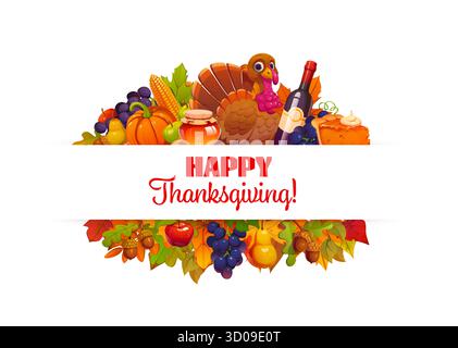 Happy Thanksgiving Day Cartoon Banner mit niedlichem truthahn, umgeben von Vektorkürbissen, Maiskolben und Herbstlaub, Erntefeiertagskuchen, Obst und Eicheln Grenzen. Thanksgiving-Feiertagsbanner Stock Vektor