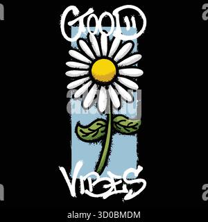 Gänseblümchenblume Illustration mit Slogan Good Vibes Urban Streetwear Art Stock Vektor