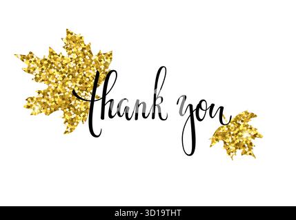 Frohe Thanksgiving mit goldenem Glitzer-Ahornblatt. Handgezeichnete Kalligraphie und Pinselstiftbeschriftung. Design für Weihnachtsgrußkarte und Einladung Stock Vektor