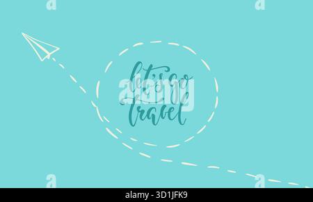 Vektorpapier Flugzeug Kritzelei Skizzenstil. Gehen wir auf Reisen, handgezeichnete Kalligraphie und Pinselstift-Schriftzüge. Design für Tourismus und Reisen Stock Vektor