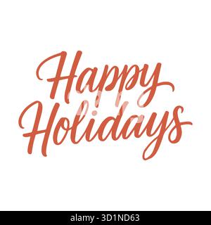 Happy Holidays, vektorrote Pinselschrift. Moderne handgezeichnete Kalligraphie auf weißem Hintergrund. Weihnachtsvektor-Illustration in Tinte. Wintertypografie für ein Poster oder eine Geschenkkarte. Illustration der Vektorabwicklung Stock Vektor