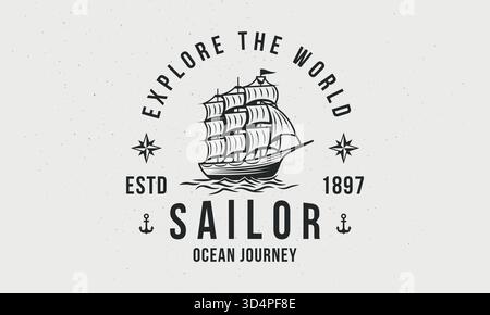 Sailor - Logo, Poster-Vektorvorlage mit altem Schiff. Meereslogo-Konzept. Druck für T-Shirt, Typografie. Hipster-Design. Vektorabbildung Stock Vektor