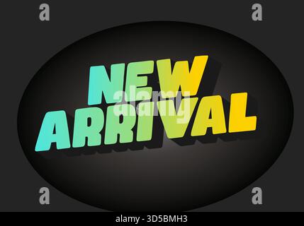 Stilisierte Textgrafik mit den Worten New Arrival in einem Farbverlauf von Türkis bis Gelb mit Schatten vor dunklem Hintergrund. Stock Vektor