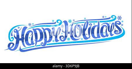 Vektortext Happy Holidays, horizontale handgeschriebene Plakette für Winterferien mit Lockenblüten, einzigartige Pinselbeschriftung für blaue Wörter Happy holi Stock Vektor
