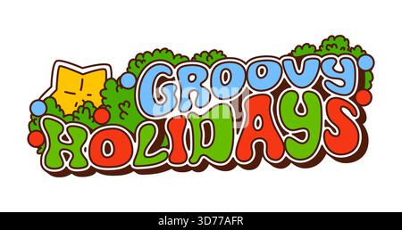 Grooviges Weihnachtszitat mit funky Retro-Schriftart. Zeichentricktext für Weihnachten mit Tannenzweigen, Weihnachtskugeln und Sternen. Komischer trippischer Satz Stock Vektor