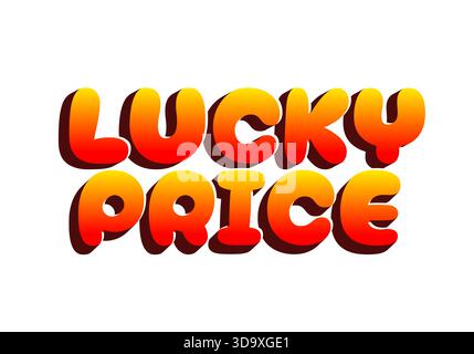 Textdesign mit den Worten Lucky Price in fettgedruckten, abgerundeten Buchstaben mit einem Farbverlauf von Gelb zu Rot, auf weißem Hintergrund. Stock Vektor