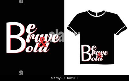 Be Brave und Bold Typografie T-Shirt Design in auffälligen weißen und roten Schriften Motivational Quote Graphic T-Shirt Artwork für inspirierende Modebekleidung Stock Vektor