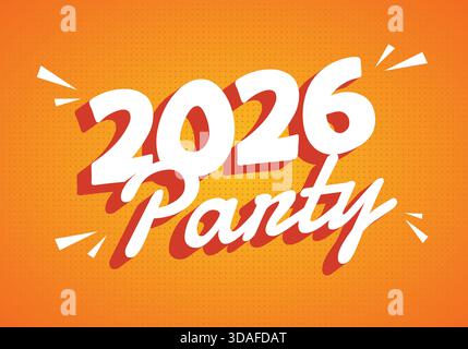 Ein lebendiges Grafikdesign mit dem Text 2026 Party in auffälliger, verspielter Typografie auf orangefarbenem Hintergrund mit dekorativen Elementen. Stock Vektor