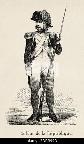 Soldat der Französischen Revolutionsarmee. Französische Landstreitkräfte, die von 1792 bis 1802 die Französischen Unabhängigkeitskriege kämpften. Antike Illustration von Emile Simon (1805-1886) aus dem historischen und malerischen Atlas, Universal History 1861 Stockfoto